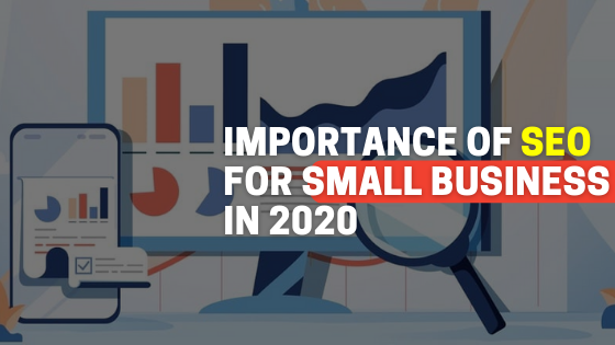 Importance of SEO for Small Business in 2020