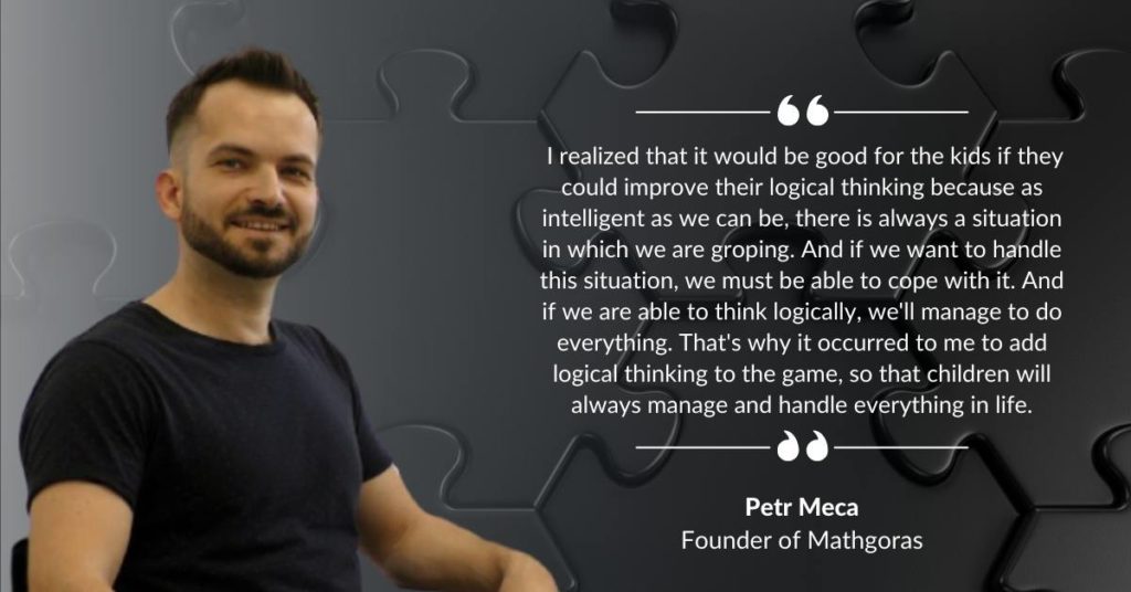 Petr Meca - Quote 1 - CEO - Mathgoras App