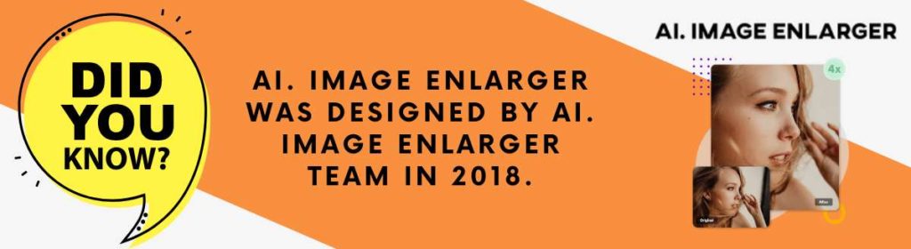 AI Image Enlarger Did You Know