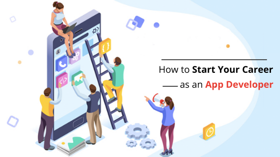 How to Start Your Career as an App Developer