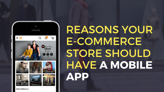 Why Your eCommerce Store Should Have a Mobile App