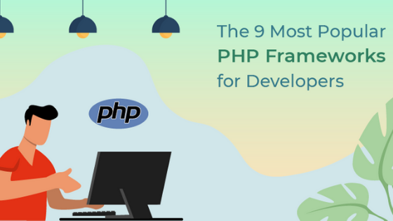 The 9 Most Popular PHP Frameworks for Developers