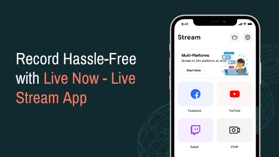 Live Now - Live Stream App Review 2021