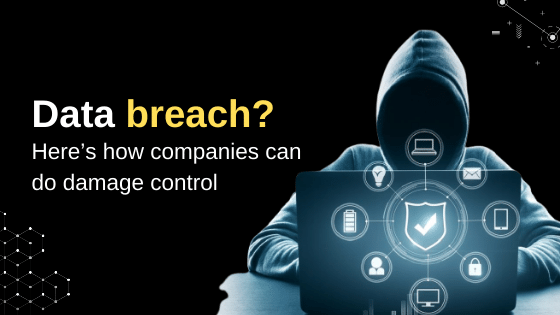 Data Breach Here’s how companies can do damage control_TWAM
