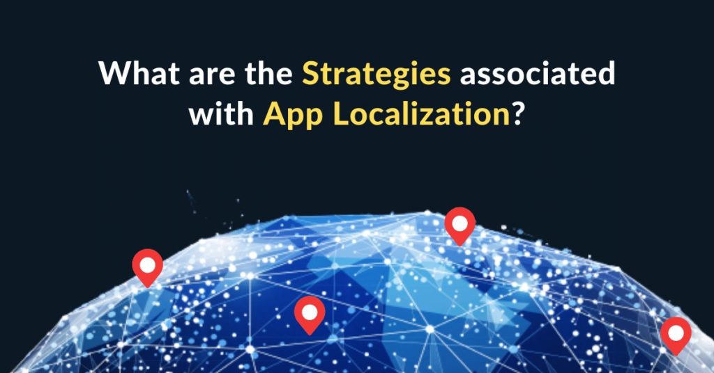 What are the Strategies associated with App Localization