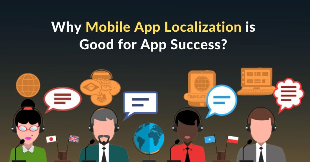 Why Mobile App Localization is Good for App Success