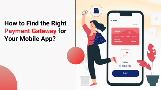 Finding the Right Payment Gateway for Your Mobile App