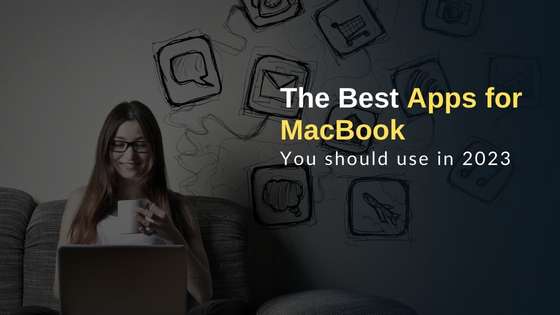 The Best Apps For MacBook