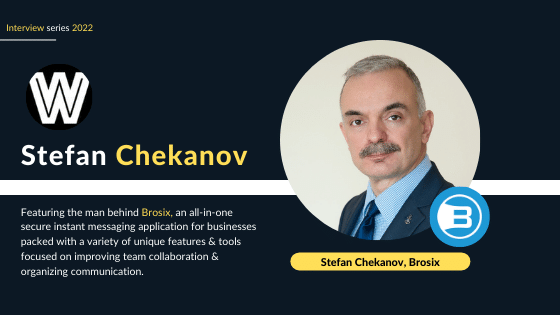 Stefan Chekanov Interview - Founder - Brosix