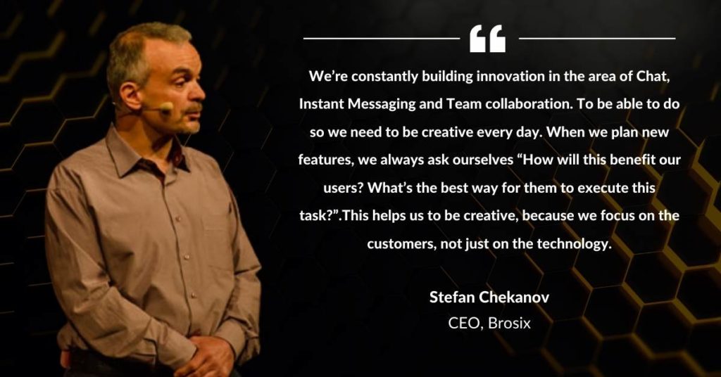 Stefan Chekanov Quote - Founder of Brosix